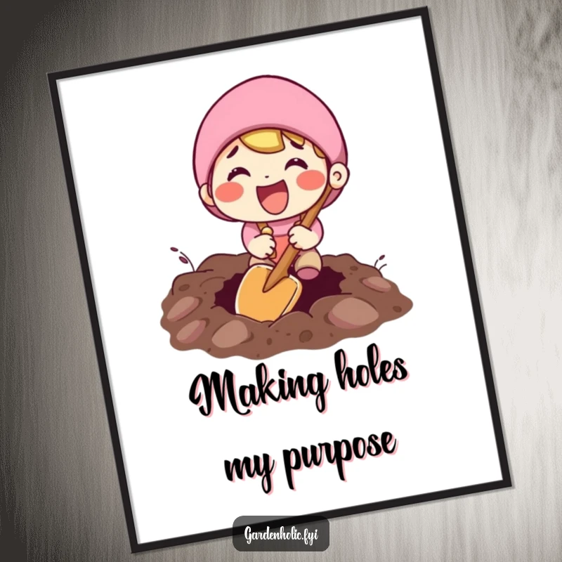 Funny poster art of an excited character gleefully digging a hole with a tiny shovel, conveying pure, happy effort.