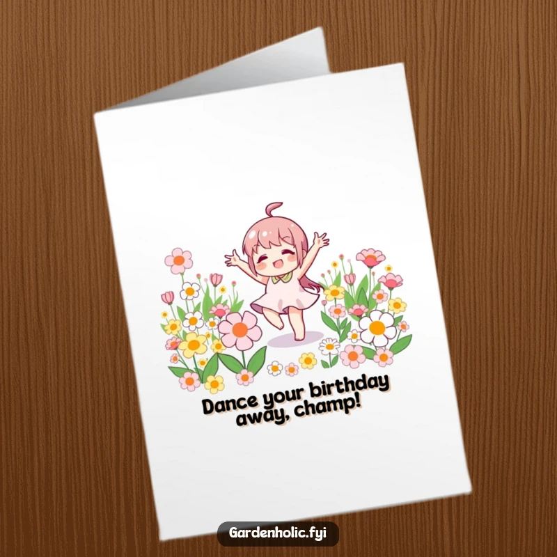 Funny Free Printable Birthday Card: Little character doing a celebratory dance amongst a patch of vibrant blooming flowers.