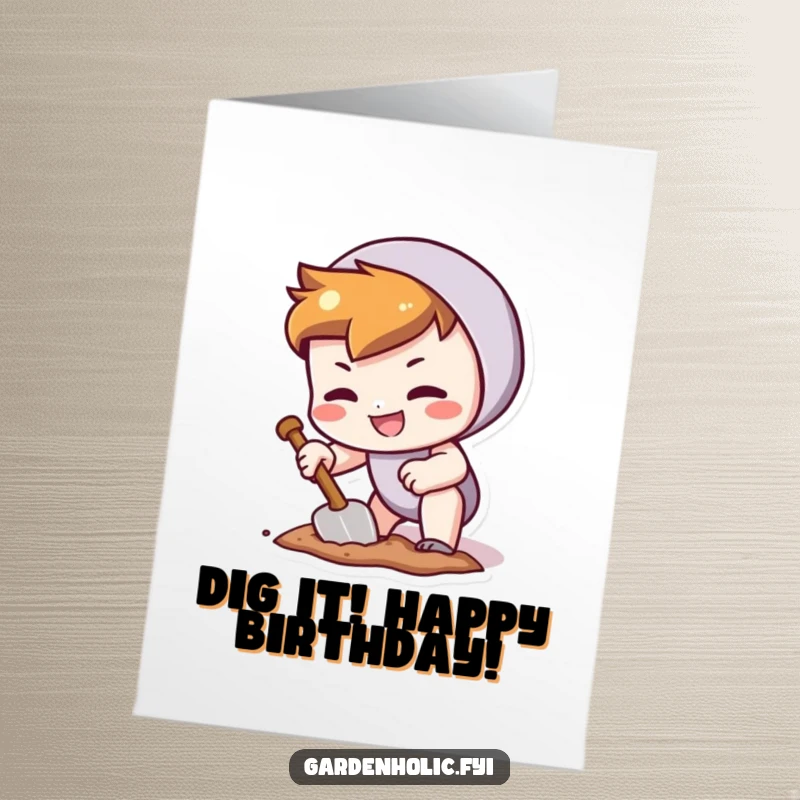 Funny Free Printable Birthday Card: Character with a determined grin digging a tiny hole with a trowel, celebrating a birthday.