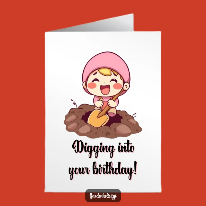 Free Printable Funny Birthday Card: Excited Digger Card - Happy Birthday Downloadable Fun!