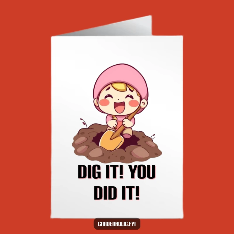 Free Printable Congrats Card: Excited Digger - Celebrate Your Big Find!