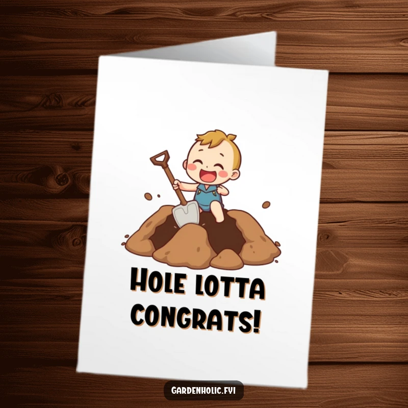 Funny Free Printable Congratulations Card of a character excitedly digging a giant hole with a comically small shovel.