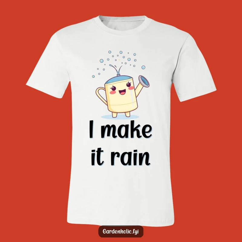 Funny Watering Can T-Shirt: Proud Gardener Showering Droplets, Hilarious Gift Idea